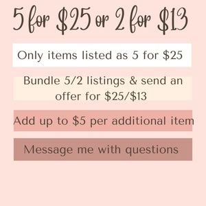 5 for $25 or 2 for $13